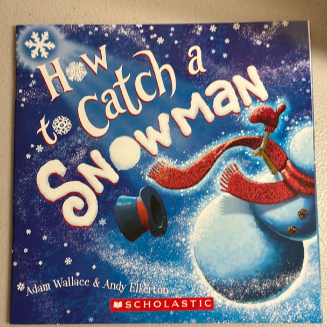 How to Catch a Snowman