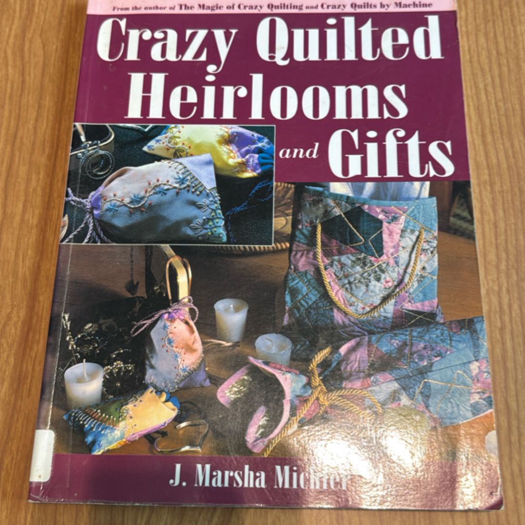 Crazy Quilted Heirlooms and Gifts