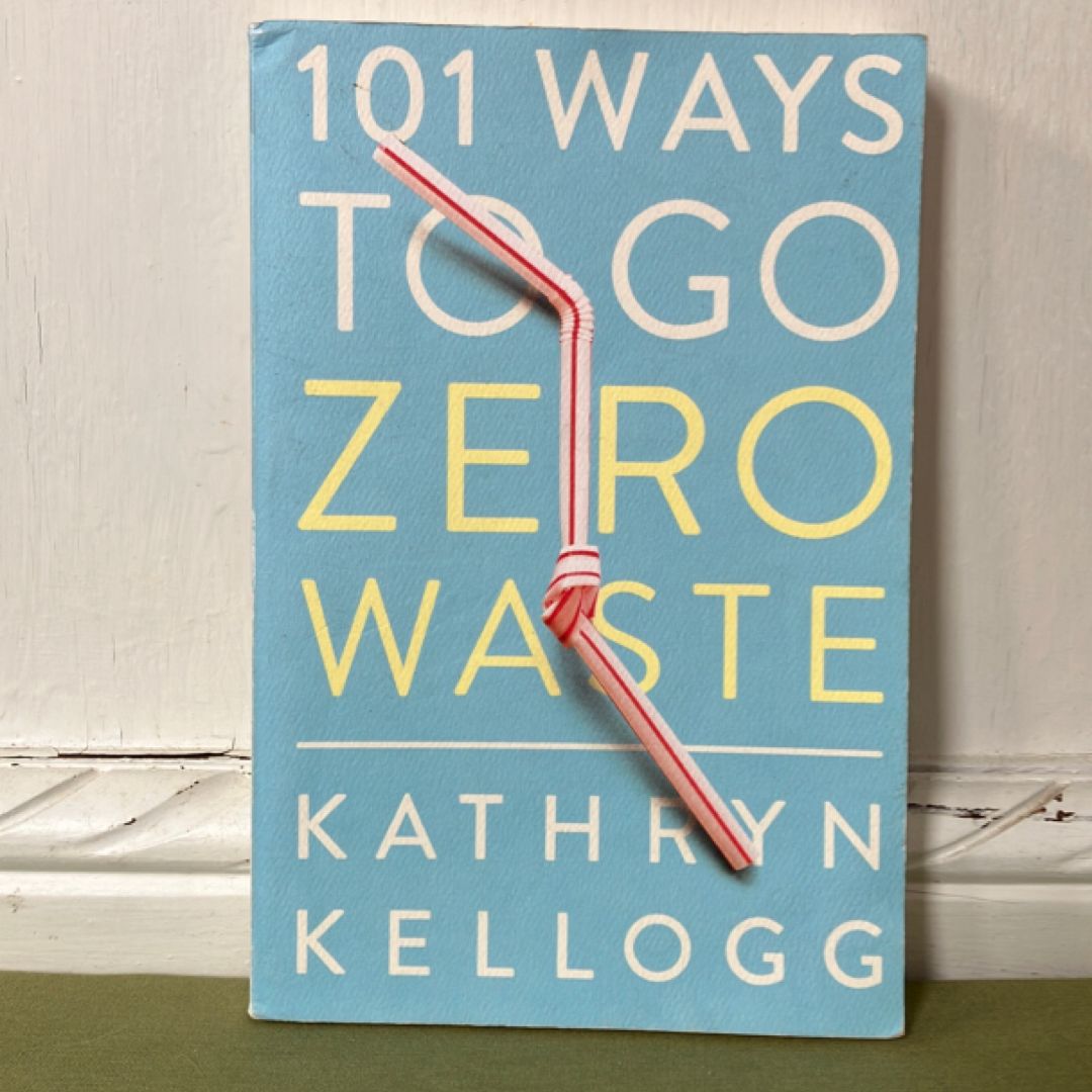 101 Ways to Go Zero Waste