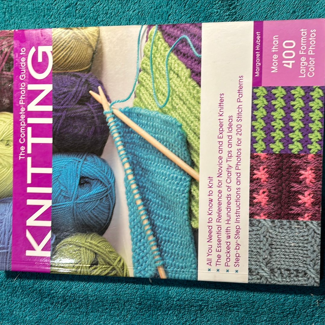 The Complete Photo Guide to Knitting
