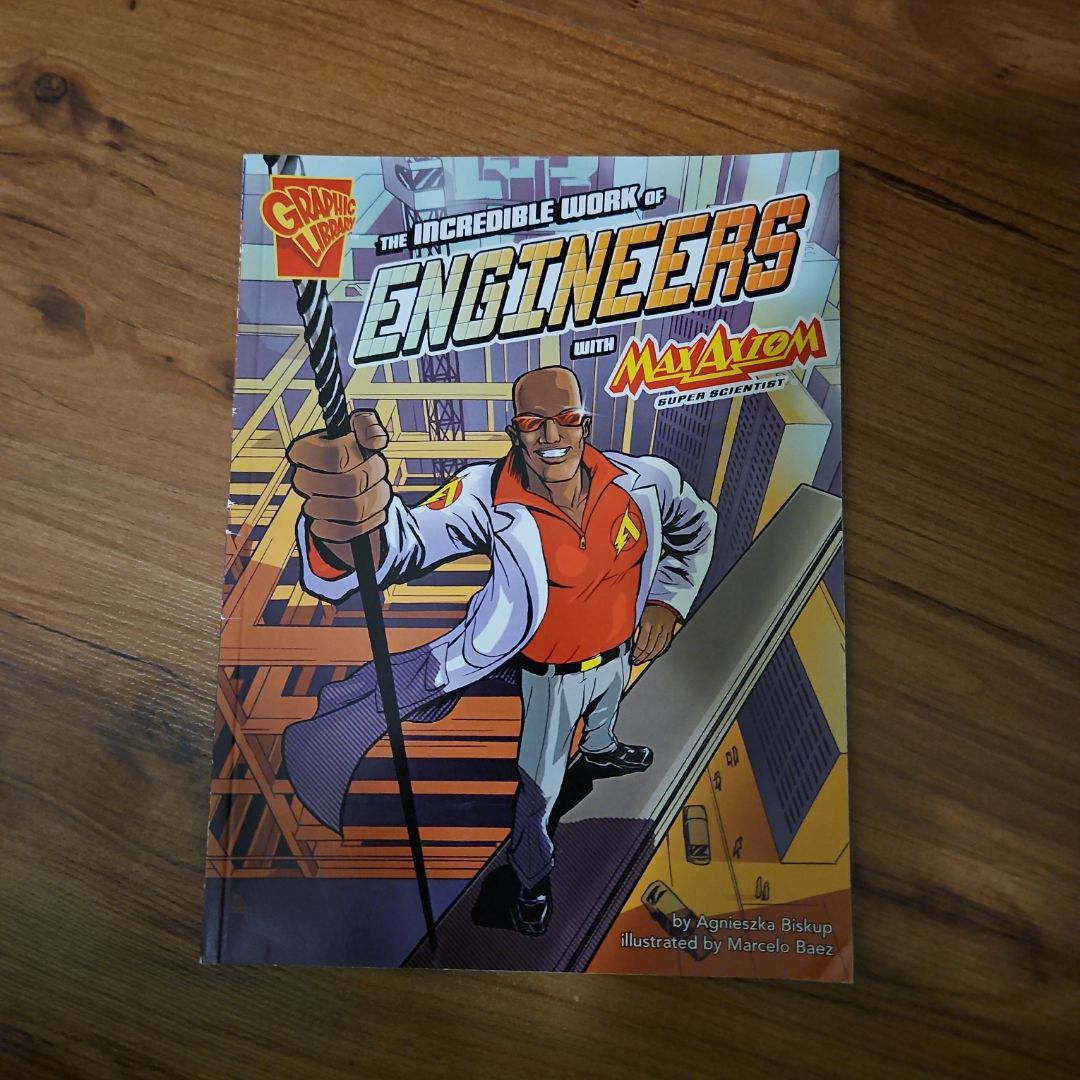 The Incredible Work of Engineers with Max Axiom, Super Scientist