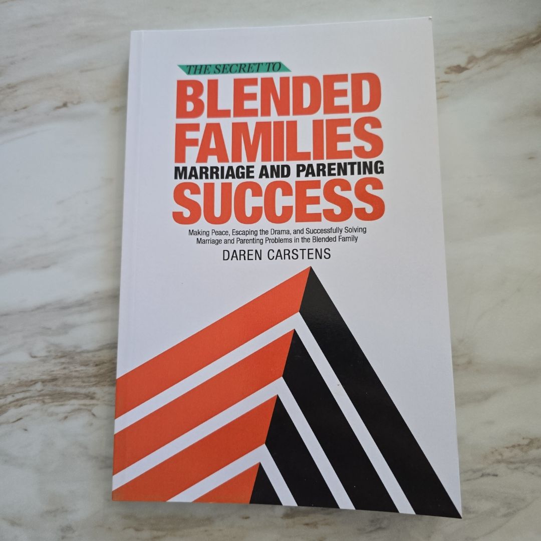 The Secret to Blended Families Marriage and Parenting Success