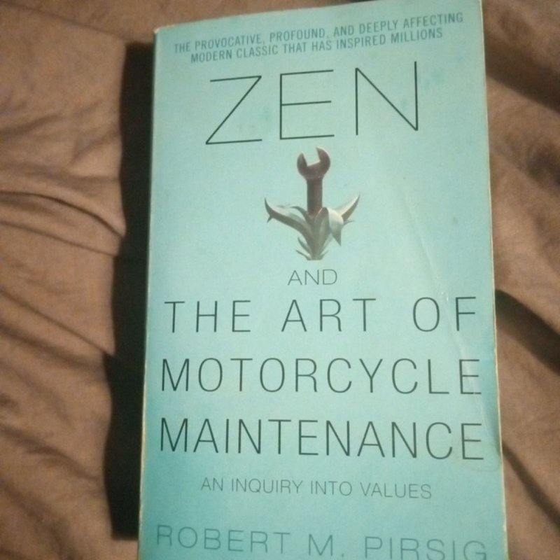 Zen and the Art of Motorcycle Maintenance