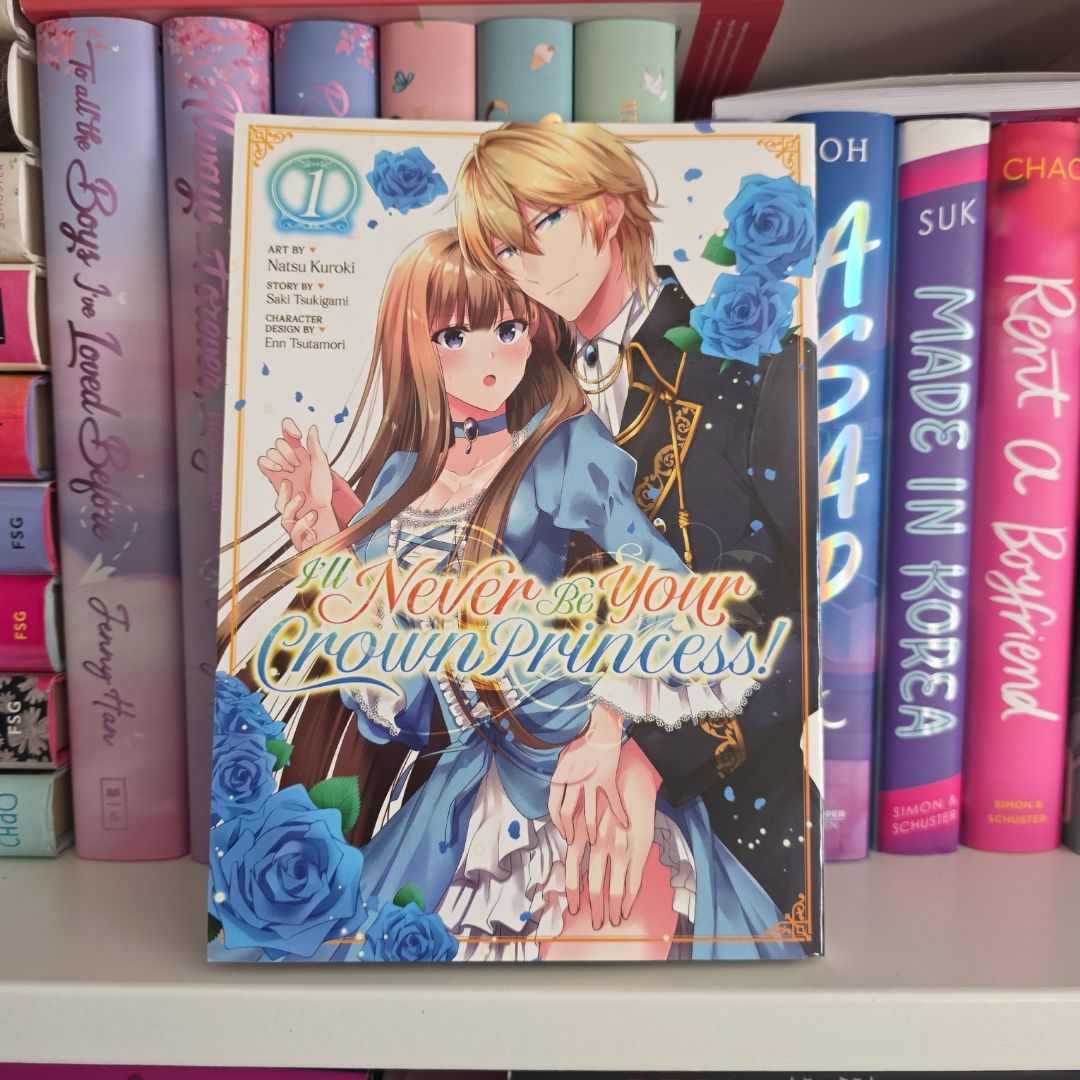I'll Never Be Your Crown Princess! (Manga) Vol. 1