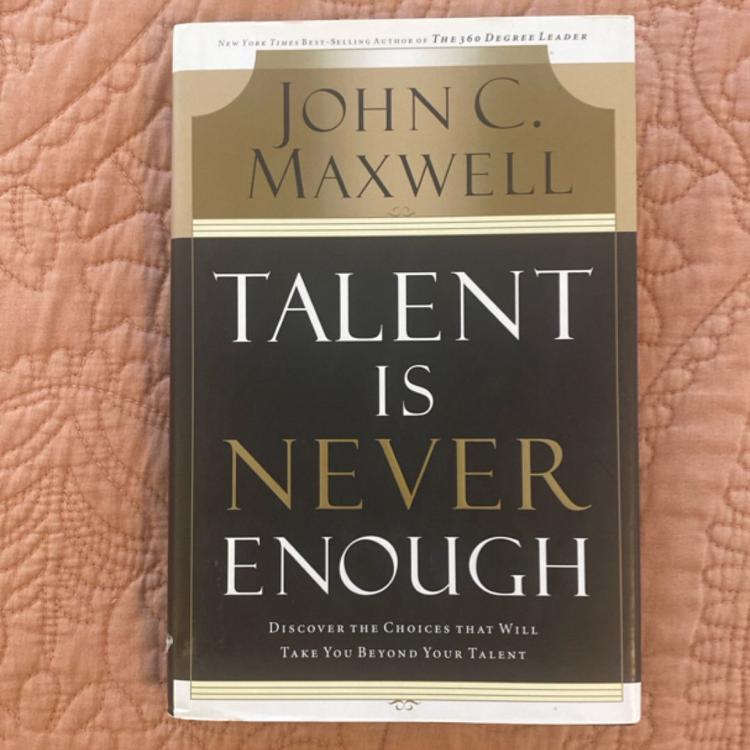 Talent Is Never Enough