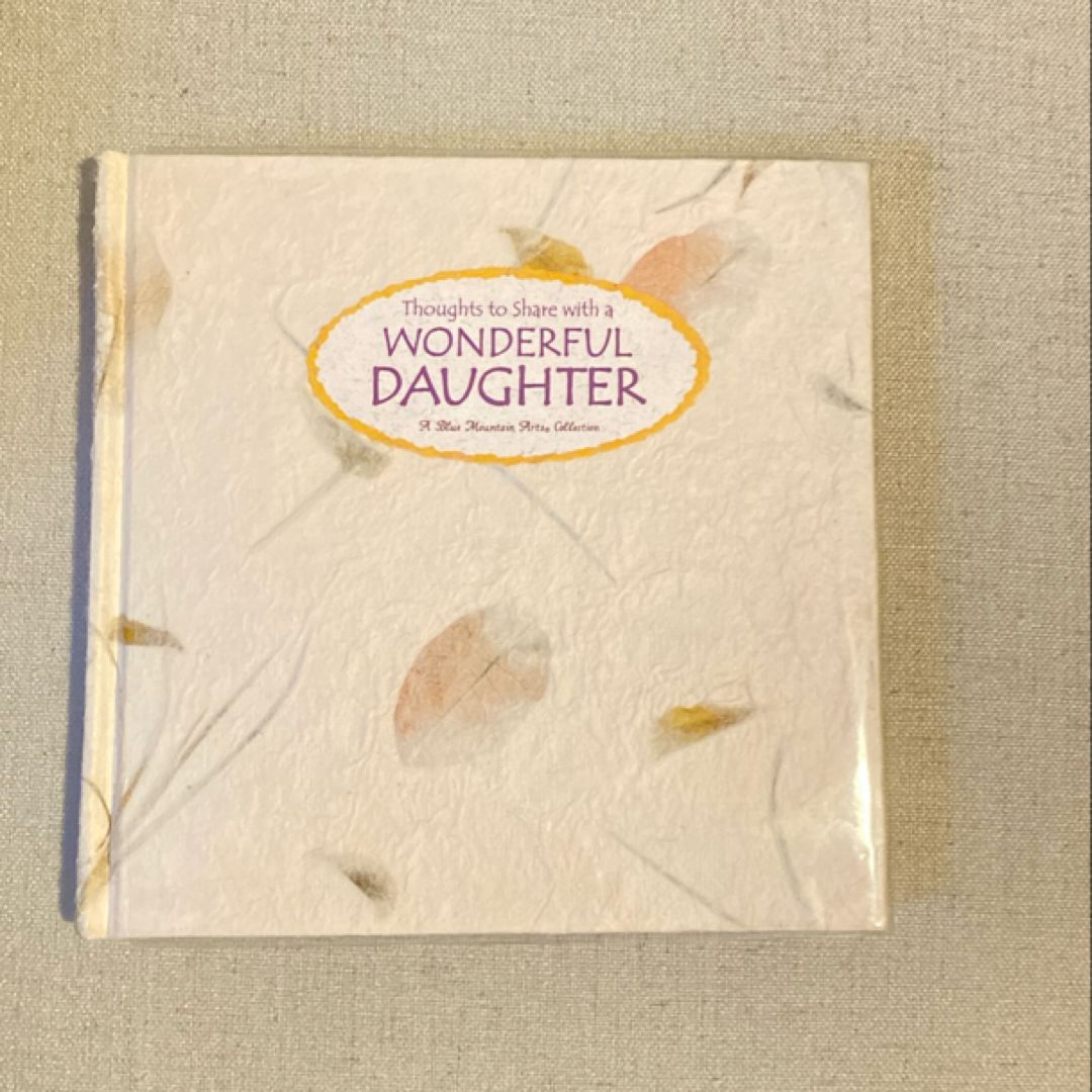 Thoughts to Share with a Wonderful Daughter