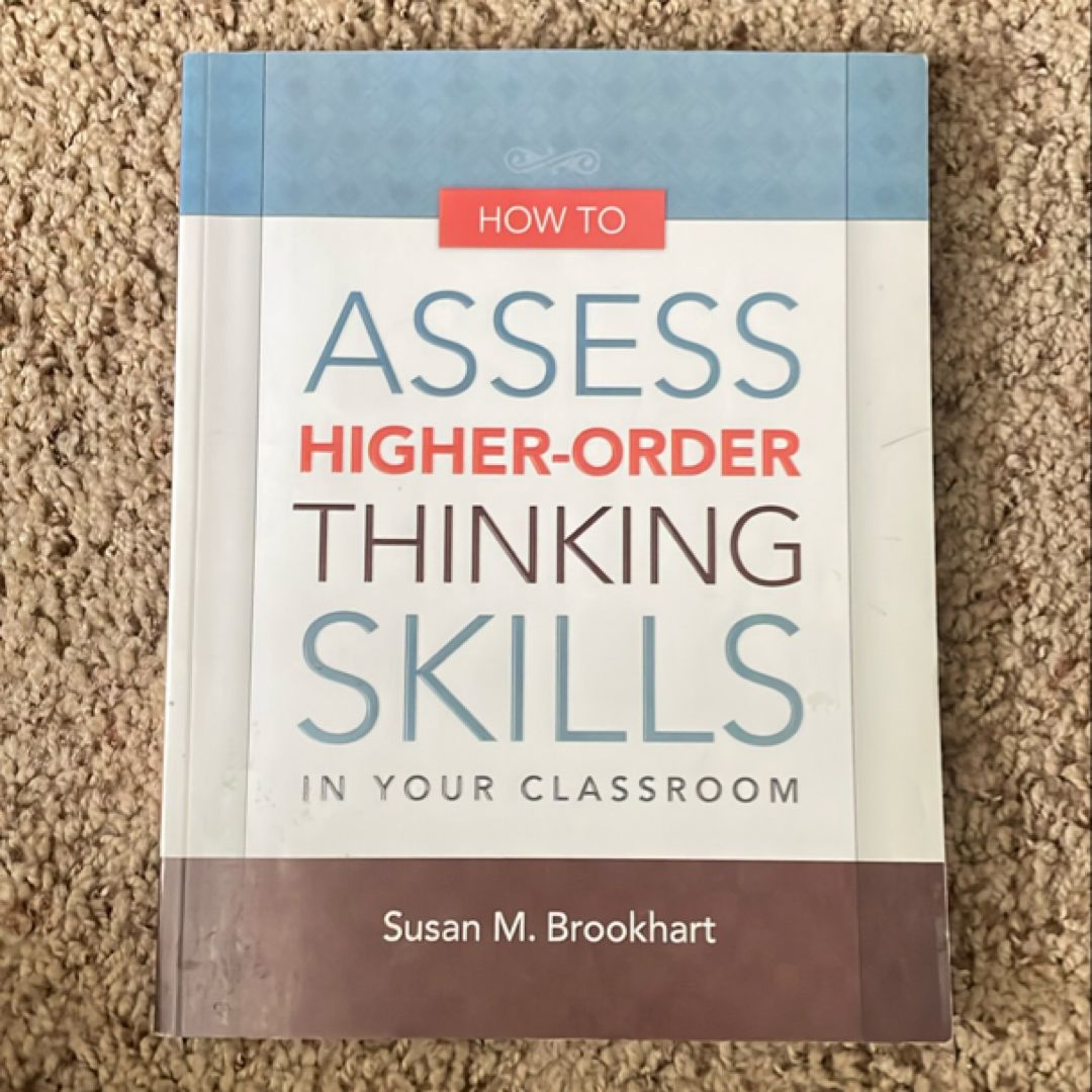 How to Assess Higher-Order Thinking Skills in Your Classroom
