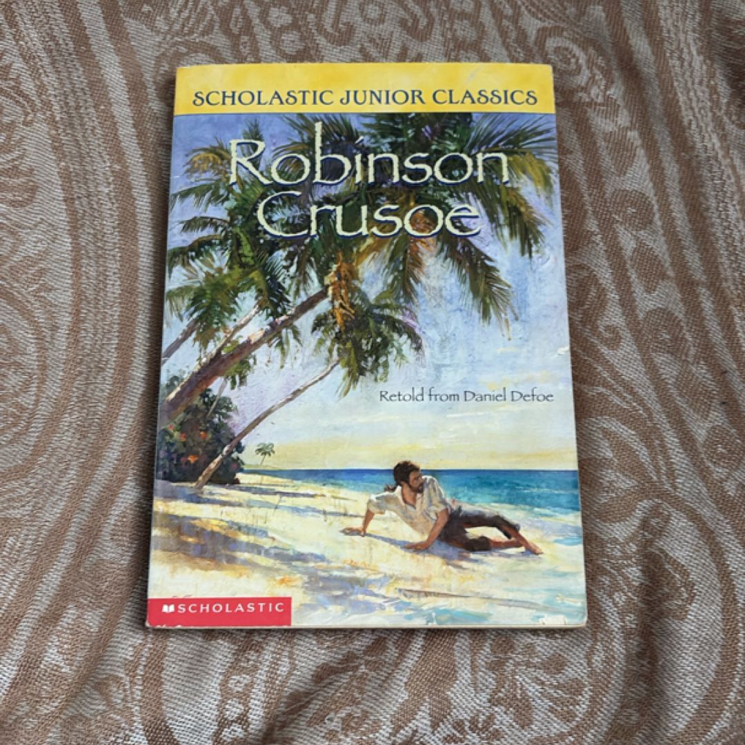 Robinson Crusoe Retold from Daniel Defoe (Scholastic Junior Classics)