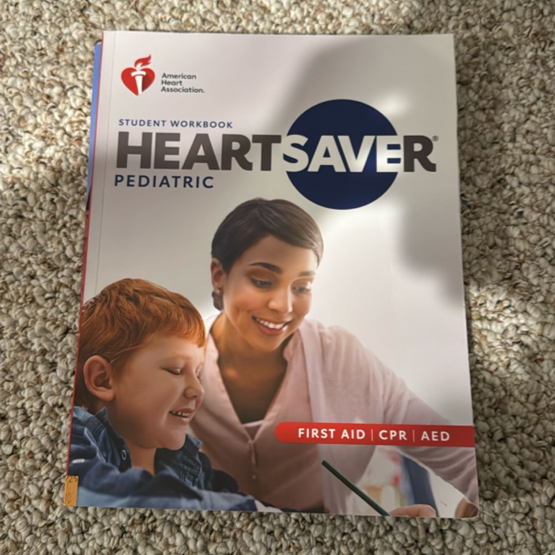 Heartsaver Pediatric First Aid CPR AED Student Workbook