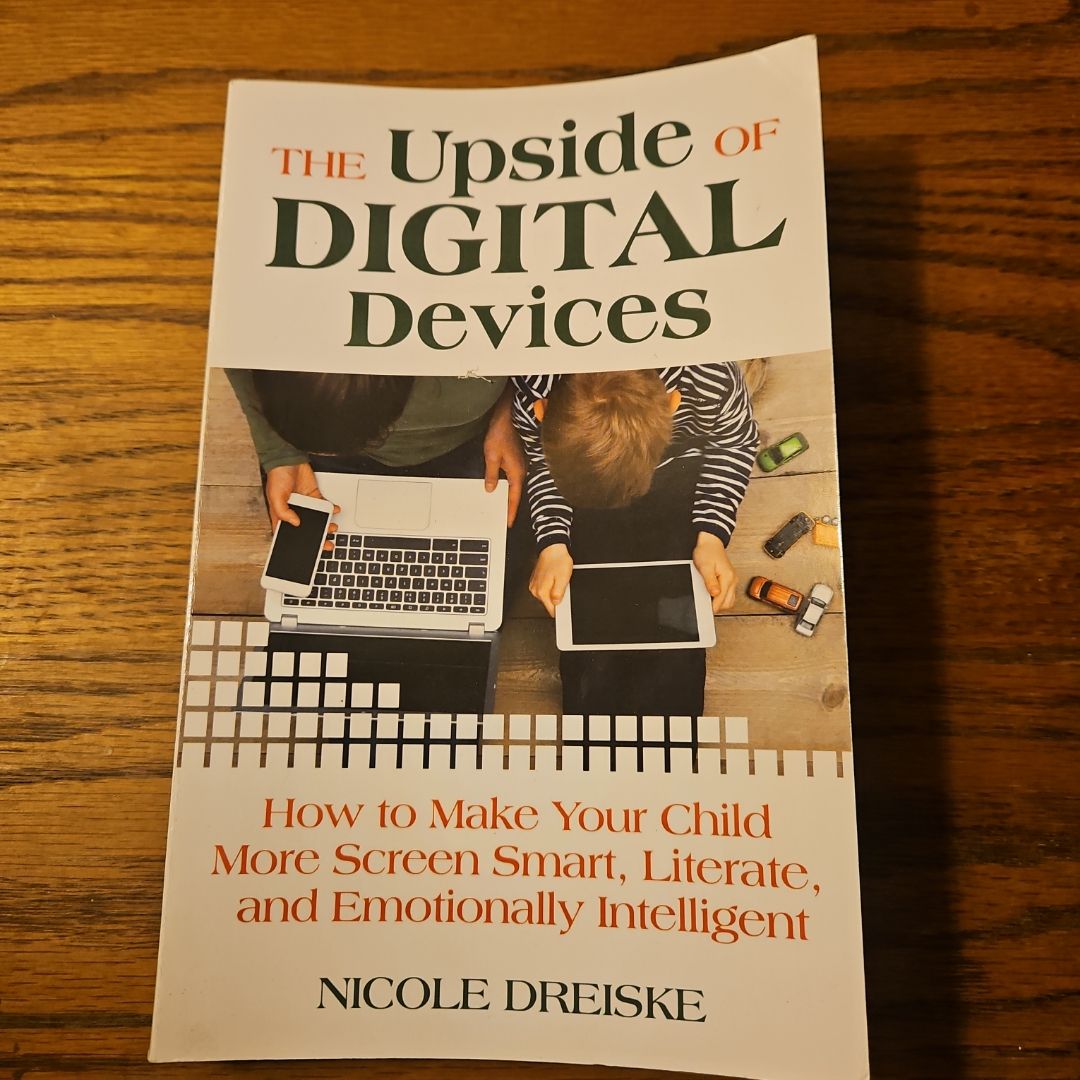 The Upside of Digital Devices