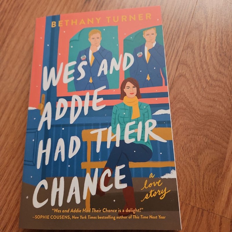Wes and Addie Had Their Chance by Bethany Turner