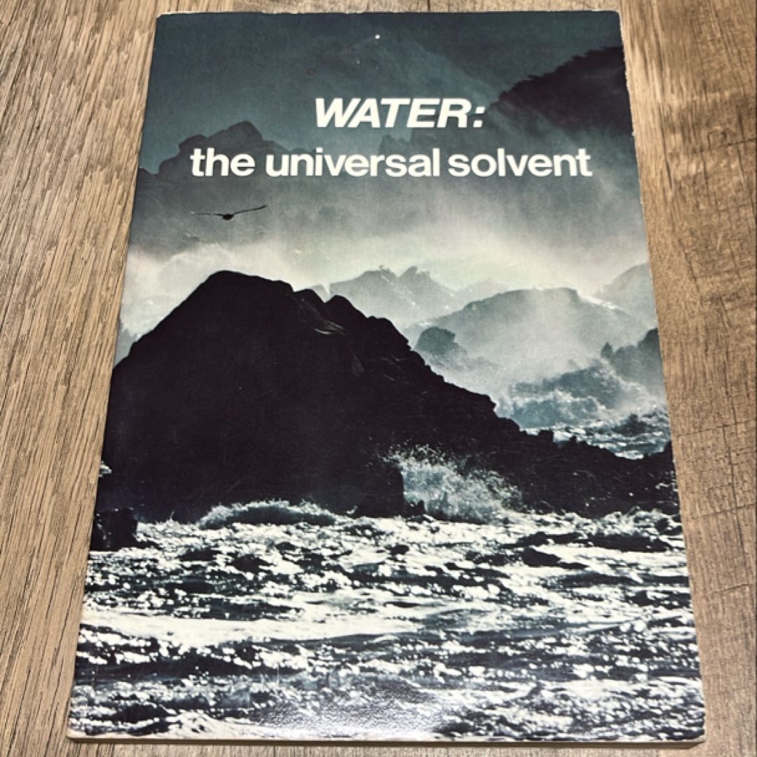 WATER: THE UNIVERSAL SOLVENT By Frank N. Kemmer