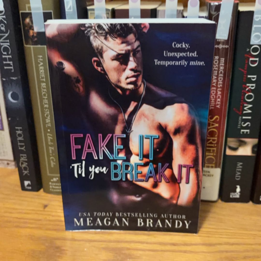 Fake It 'Til You Break It
