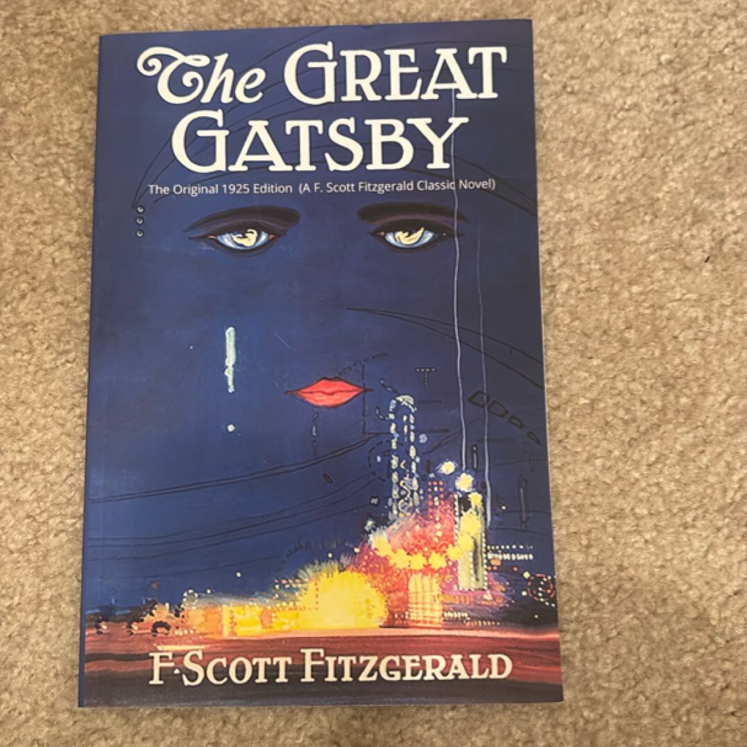 The Great Gatsby: the Original 1925 Edition (a F. Scott Fitzgerald Classic Novel)