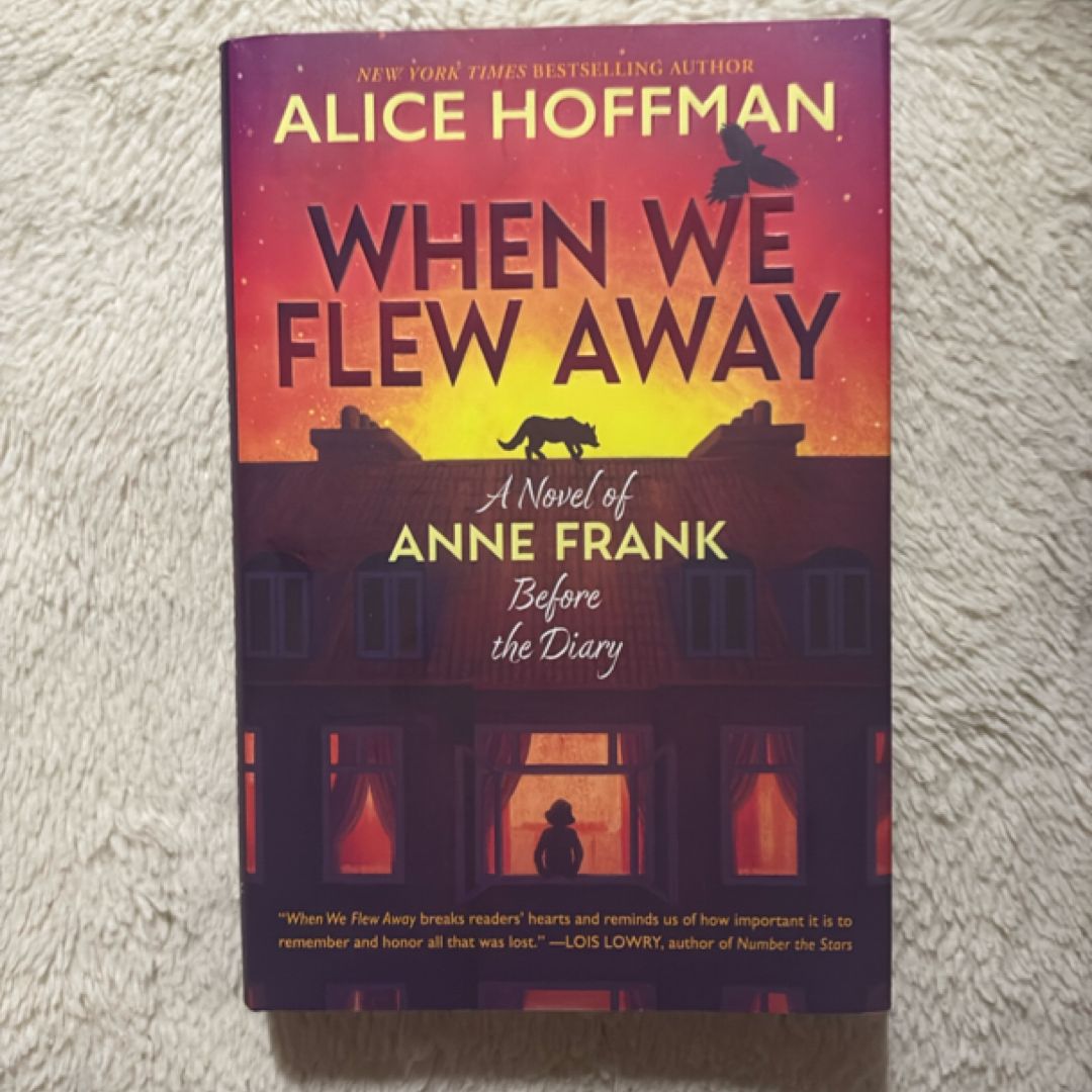 When We Flew Away: a Novel of Anne Frank Before the Diary