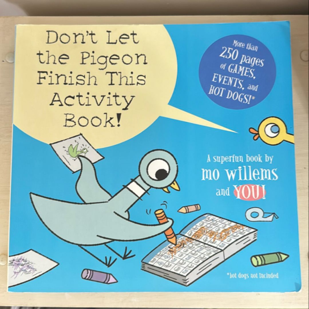 Don't Let the Pigeon Finish This Activity Book! (Pigeon Series)