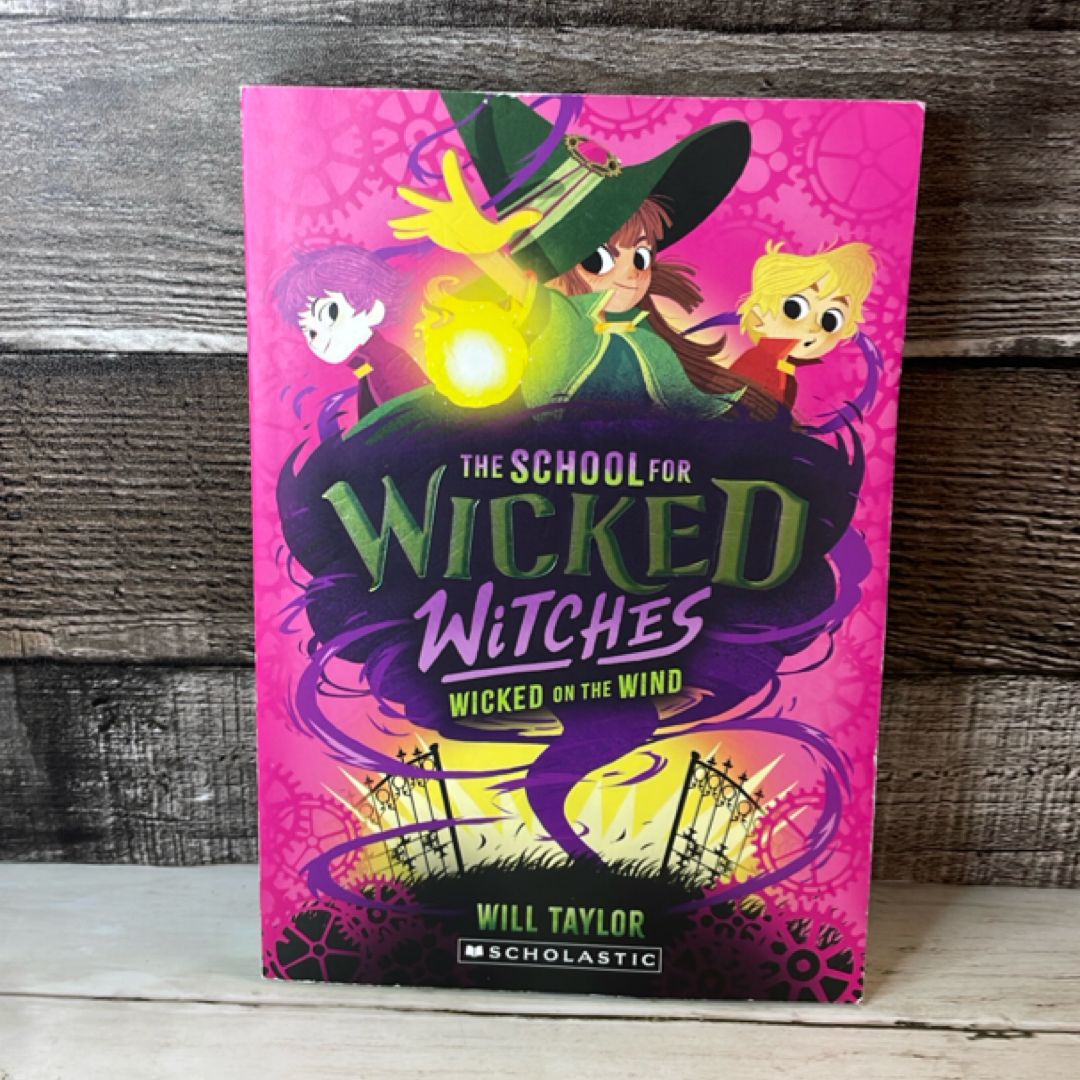 Wicked on the Wind (the School for Wicked Witches, Book3)