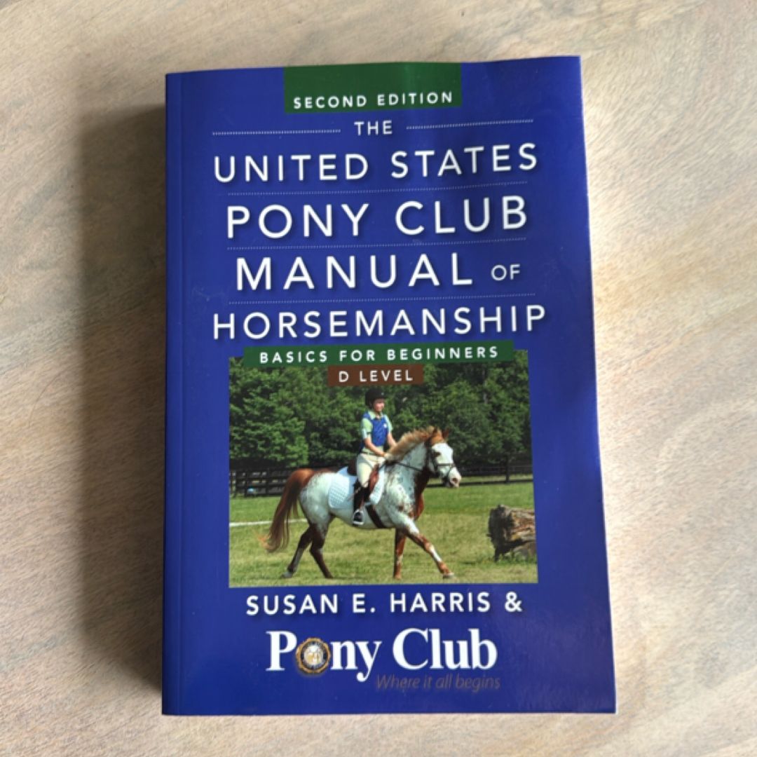 The United States Pony Club Manual of Horsemanship