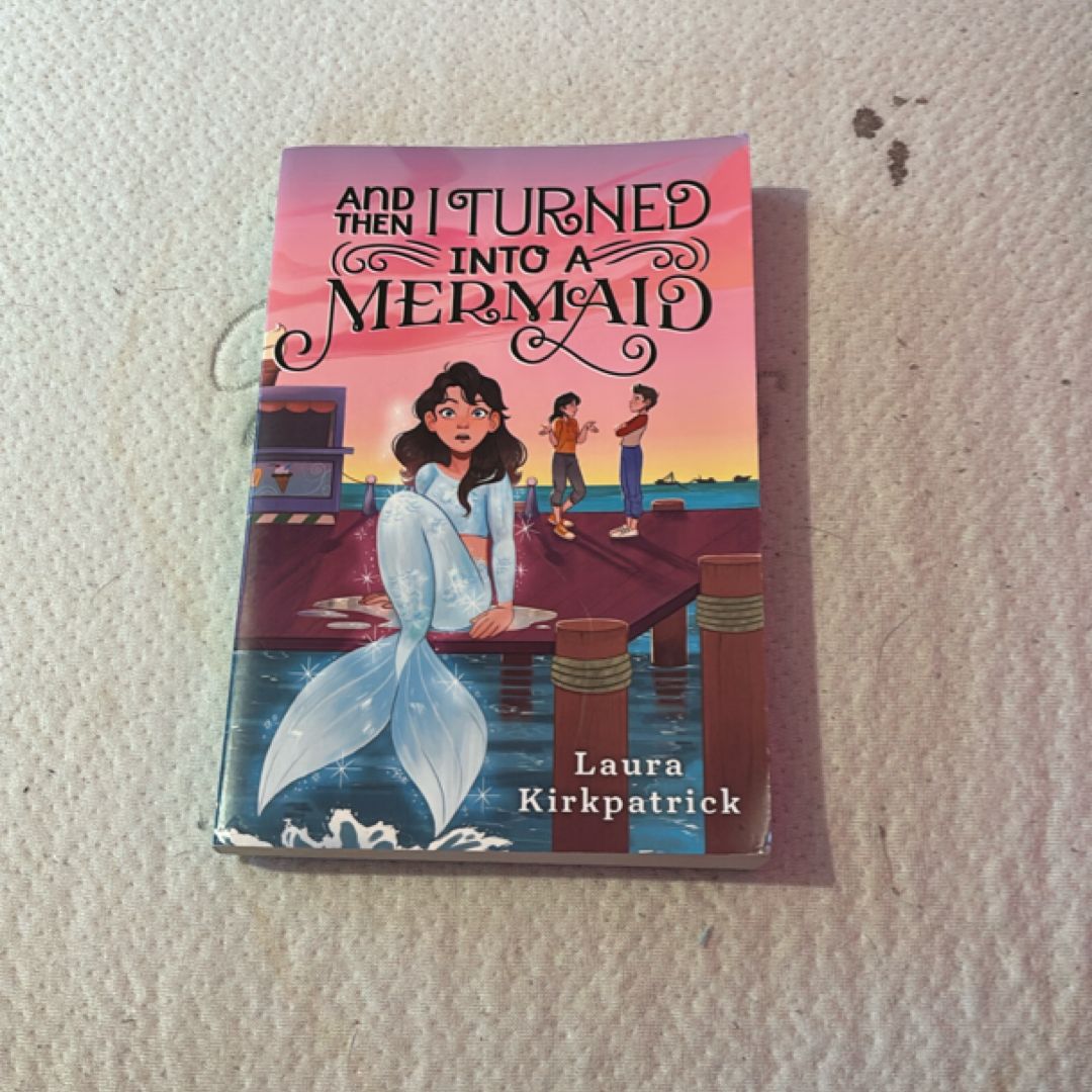 And Then I Turned into a Mermaid