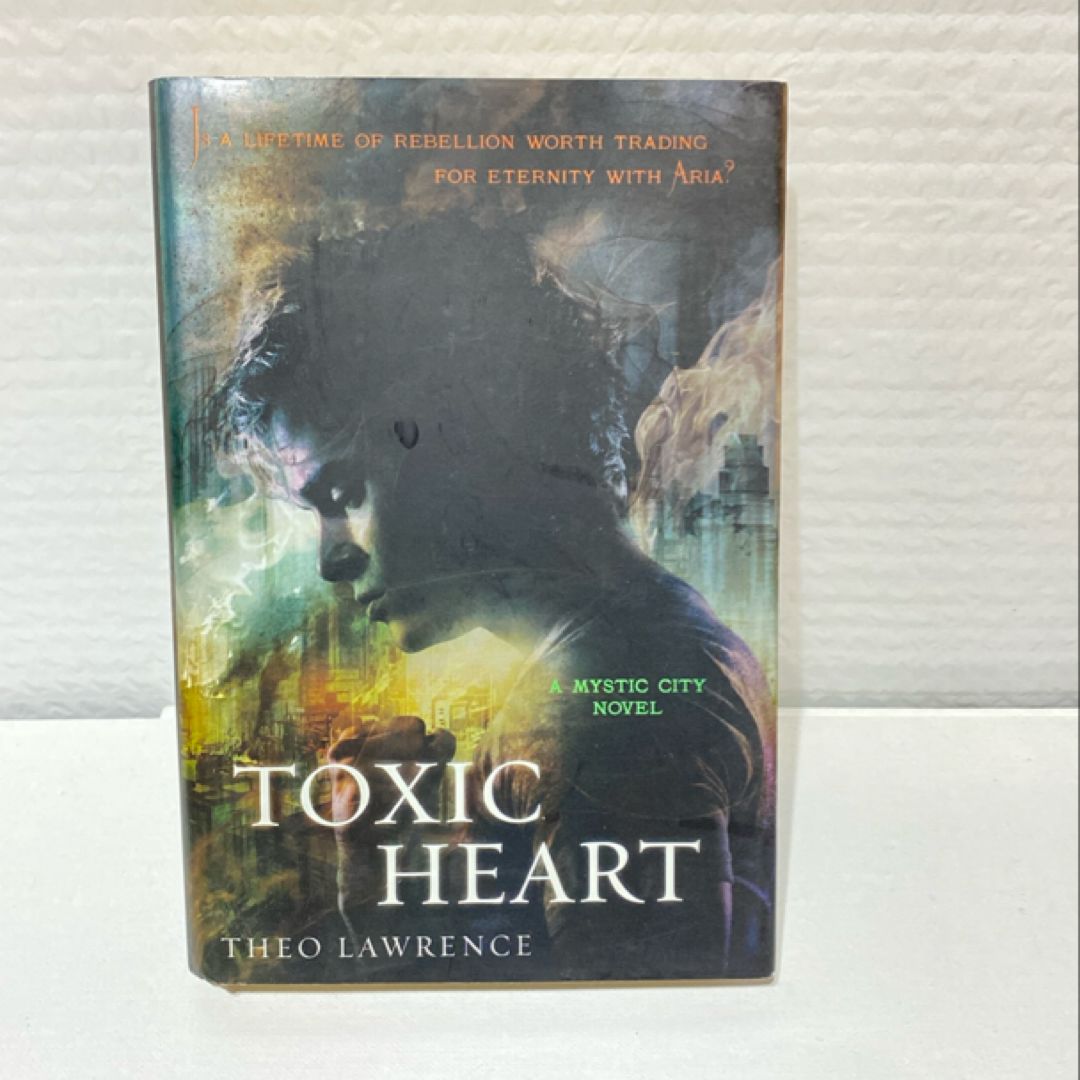 Toxic Heart: a Mystic City Novel