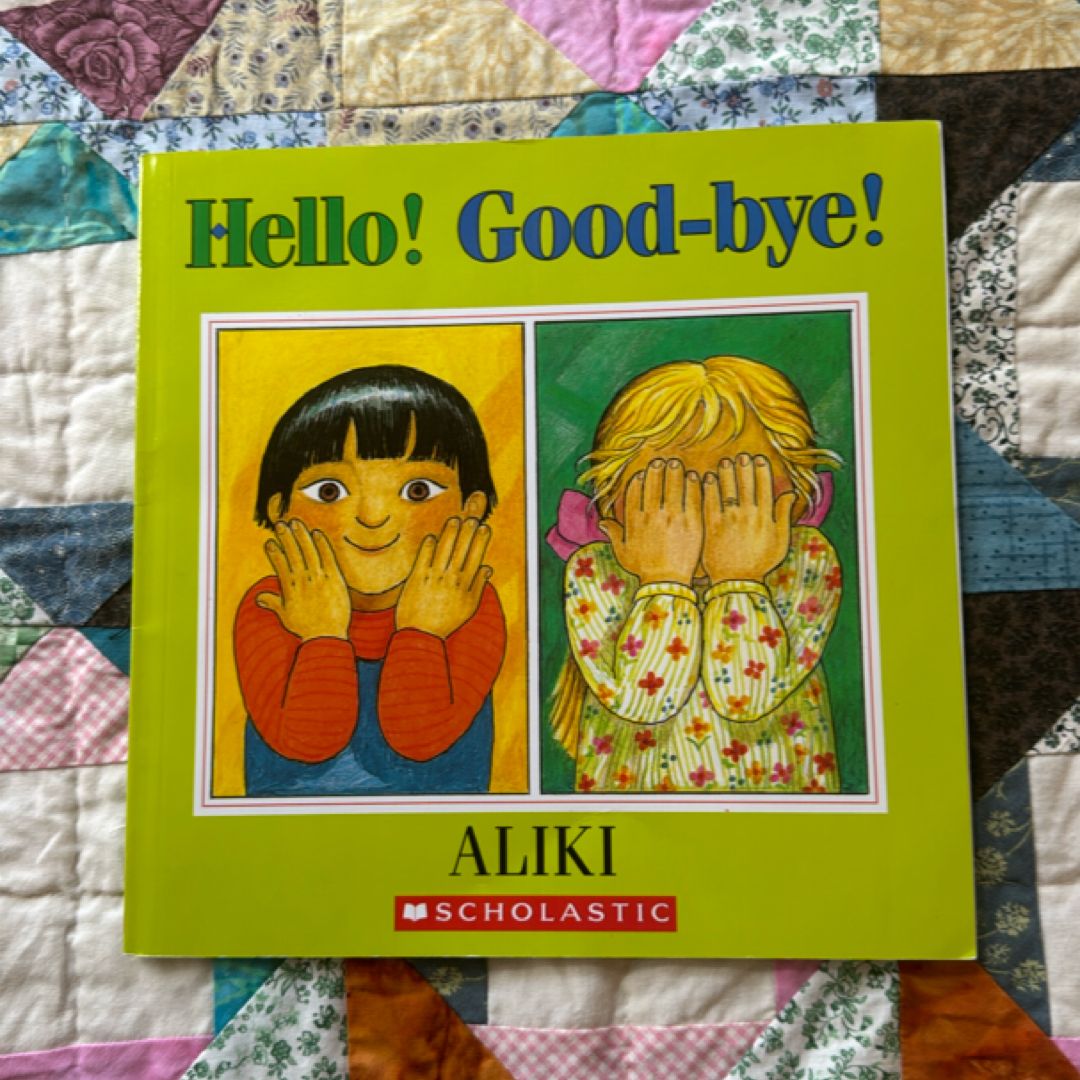 Hello! Good-bye!