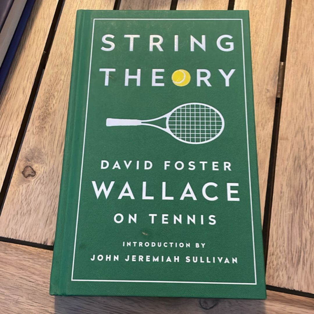 String Theory: David Foster Wallace on Tennis