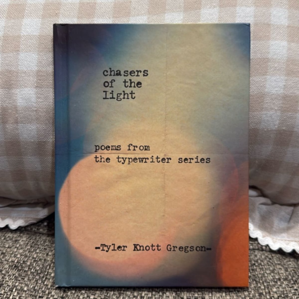 Chasers of the Light by Tyler Knott Gregson