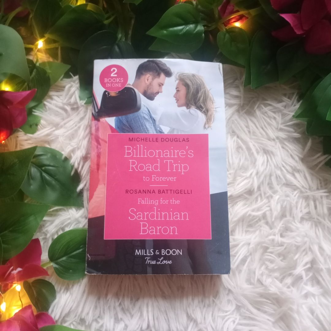 Billionaire's Road Trip to Forever / Falling for the Sardinian Baron
