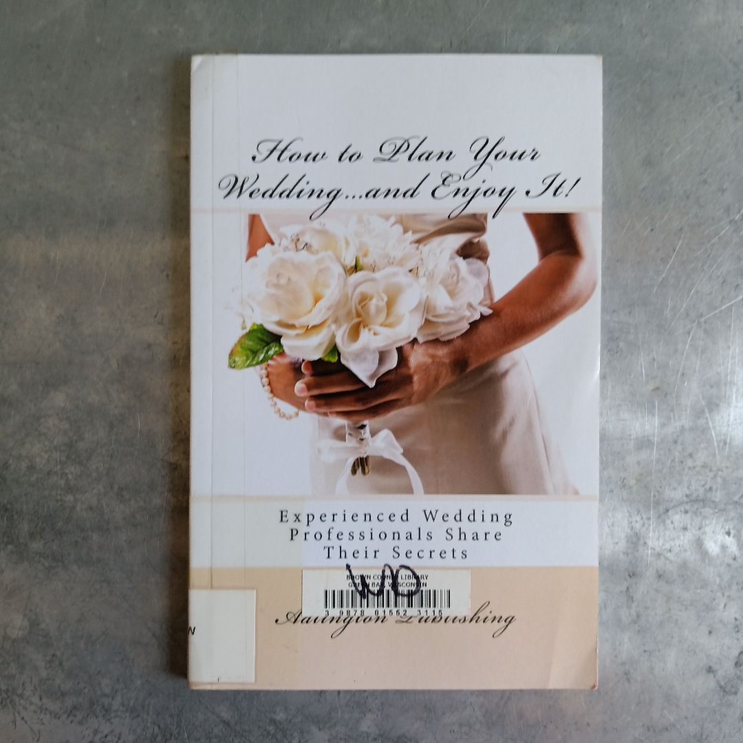 How to Plan Your Wedding... and Enjoy It!