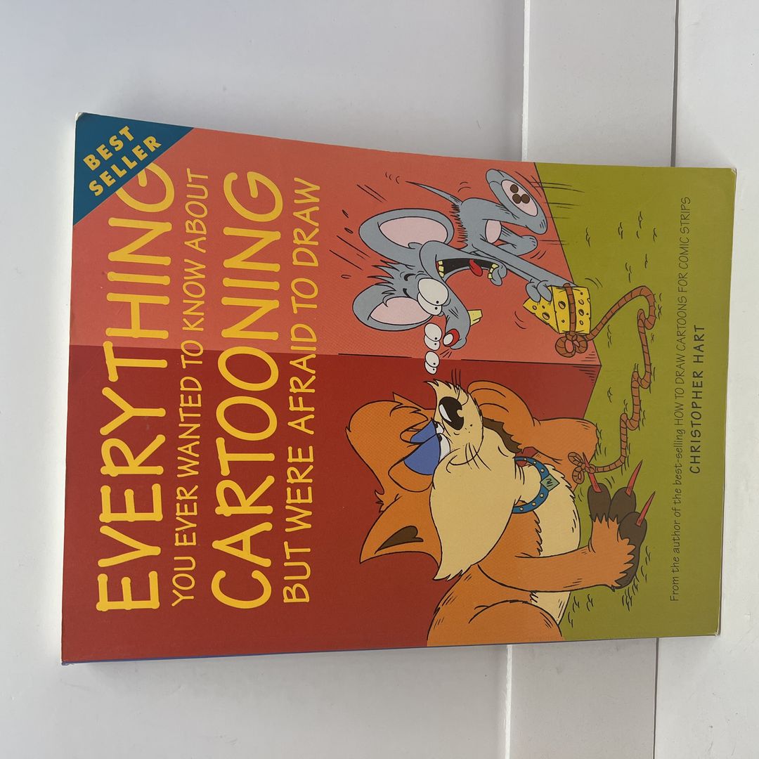 Everything You Ever Wanted to Know about Cartooning but Were Afraid to Draw