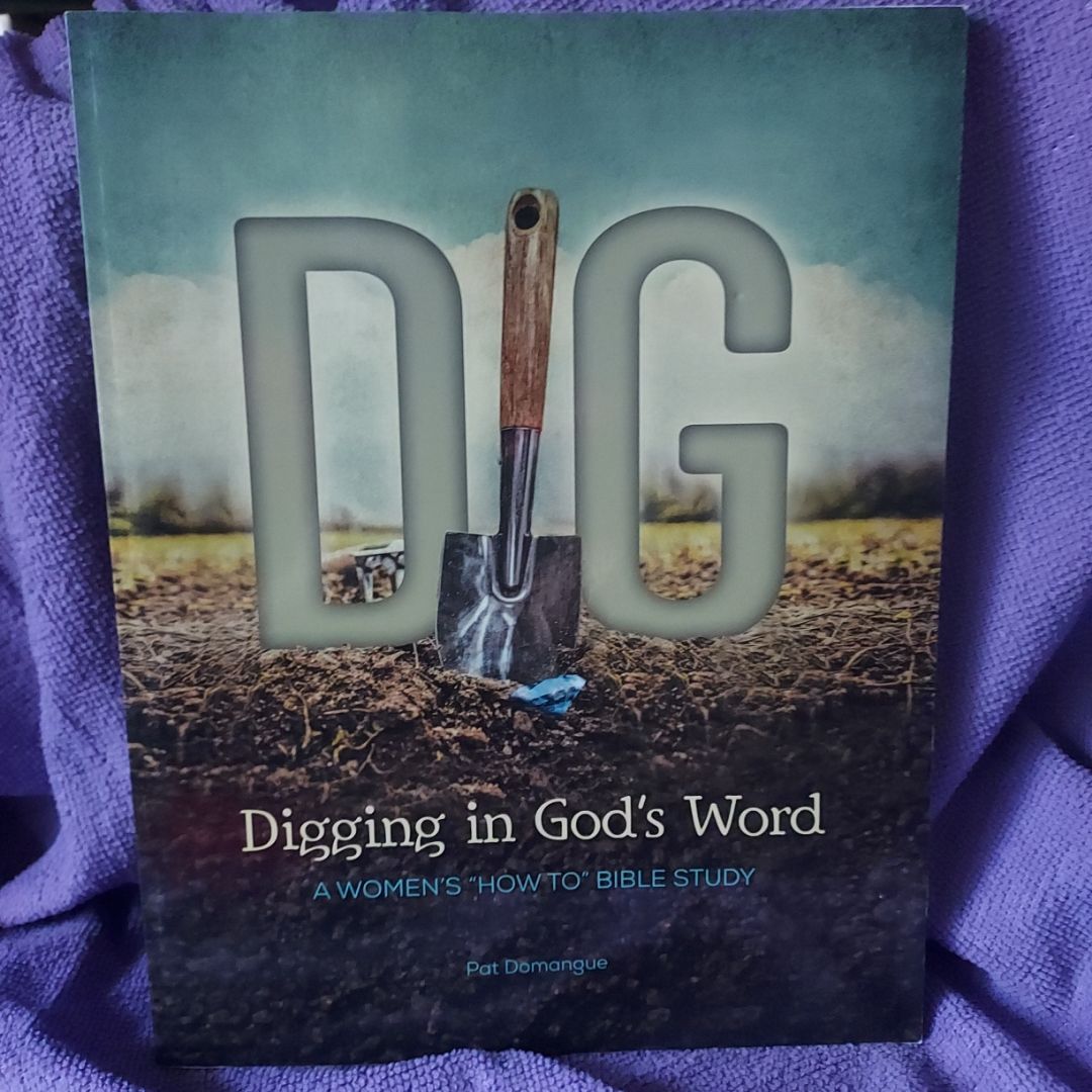 DIG: Digging Into God's Word