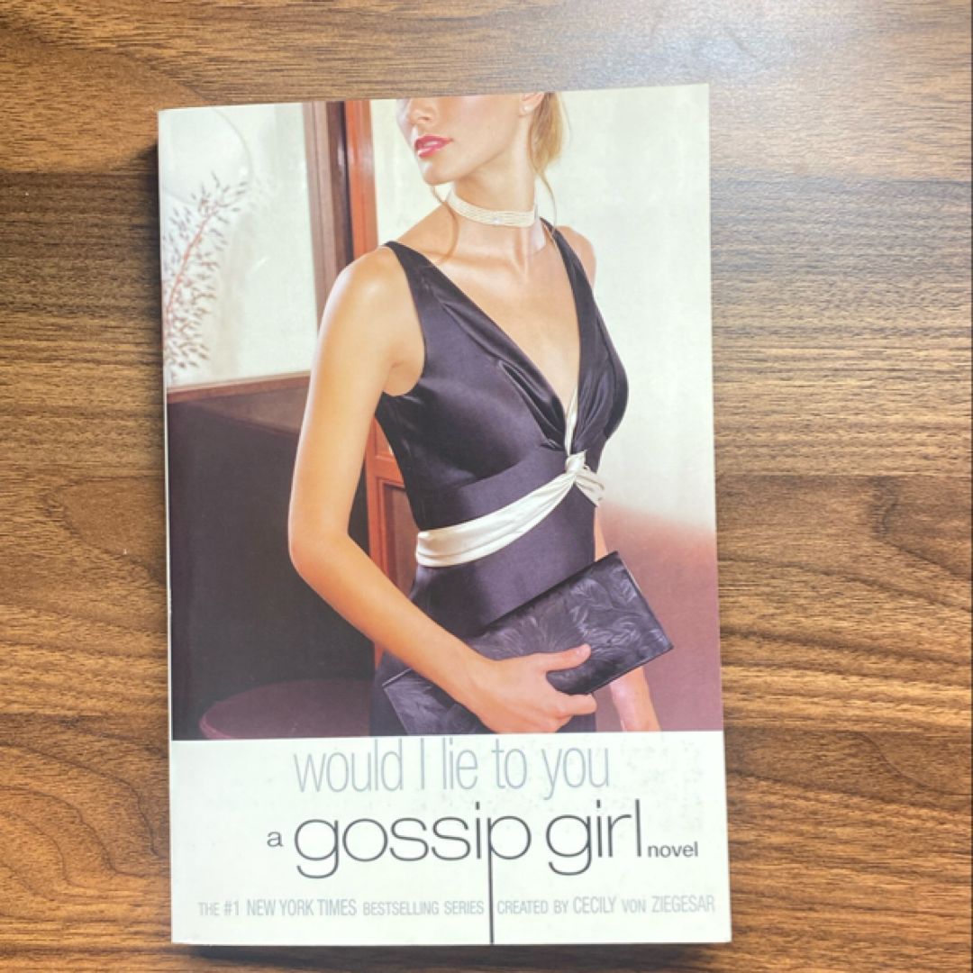 Would I Lie to You (Gossip Girl, Book 10)