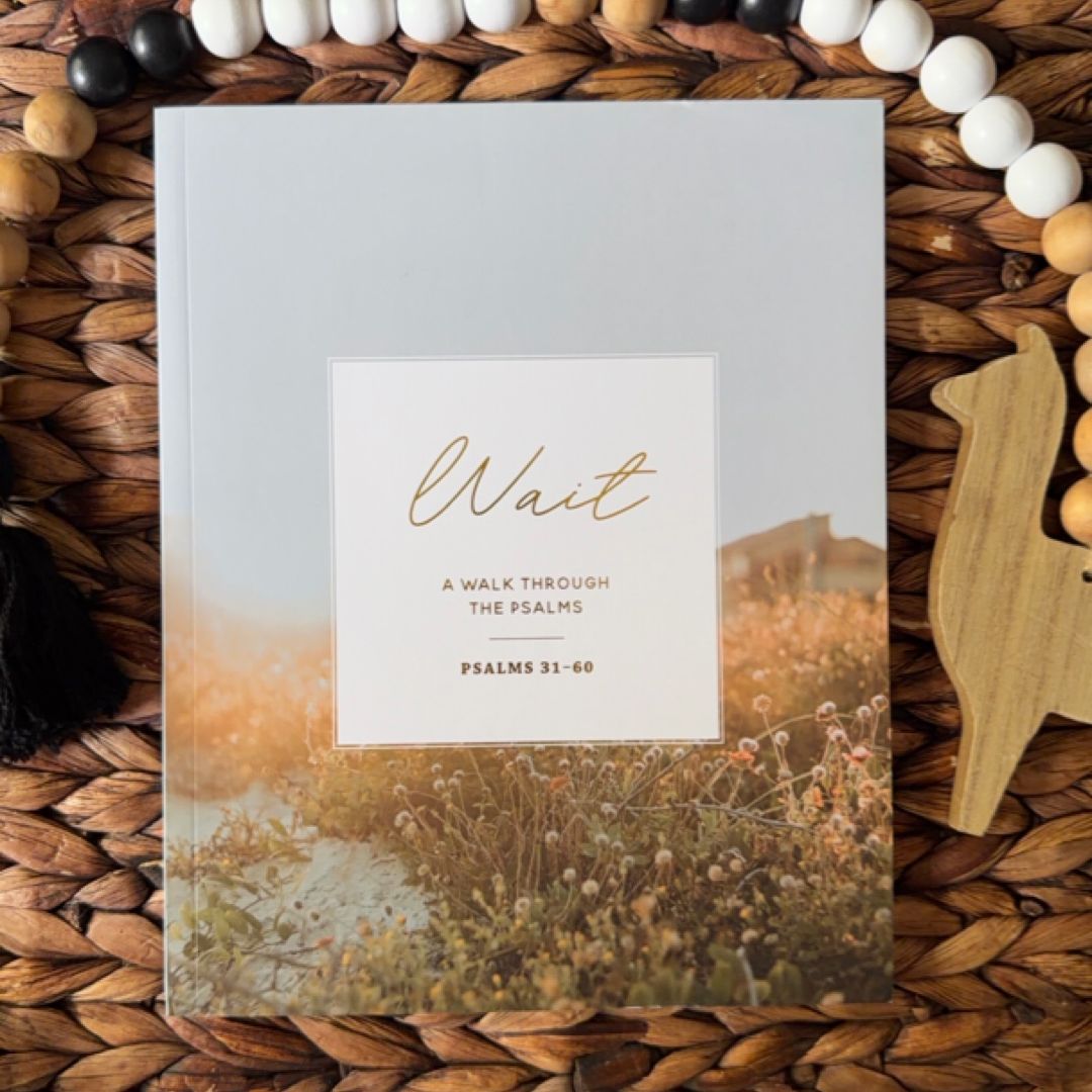 Wait | Psalms 31-60