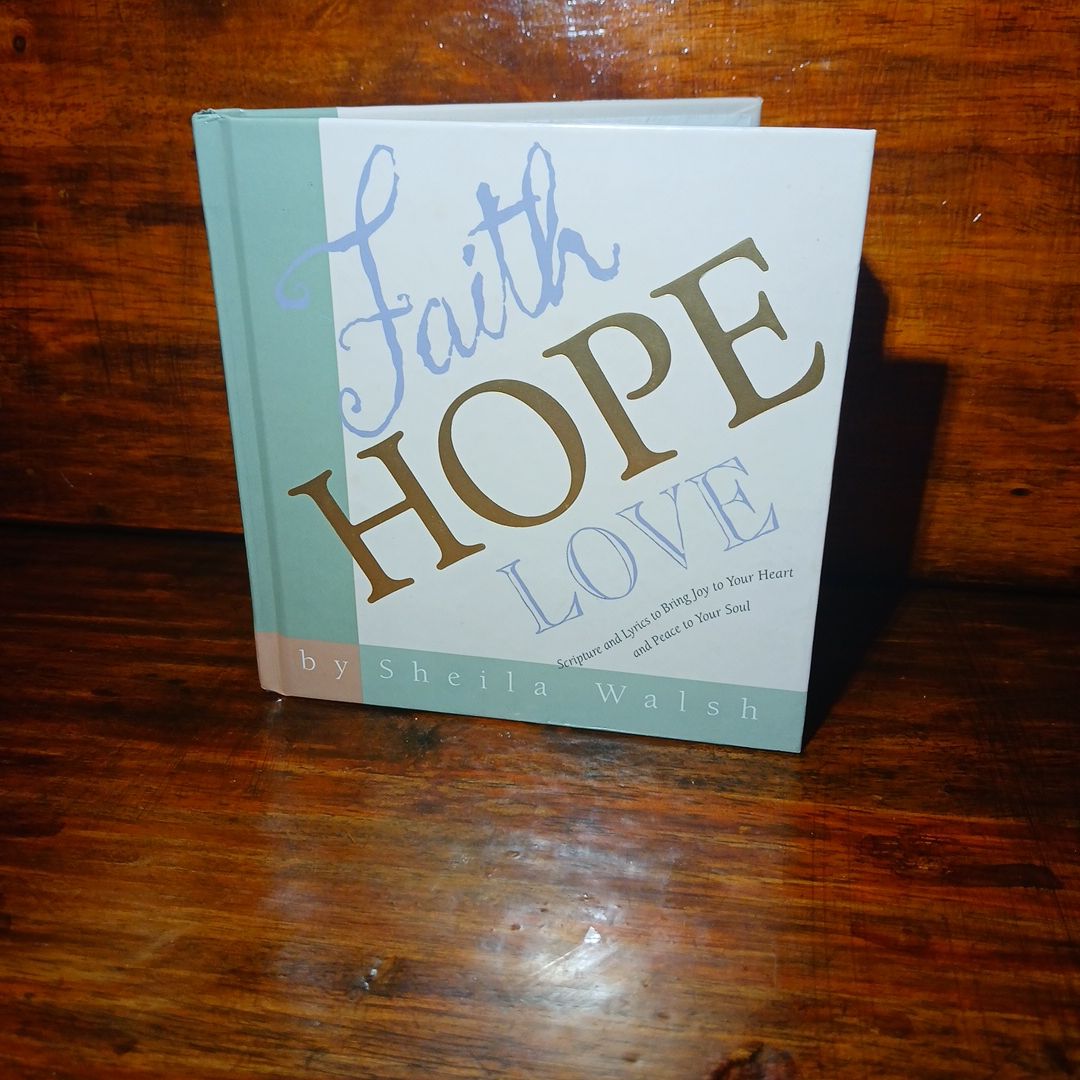 Faith, Hope and Love