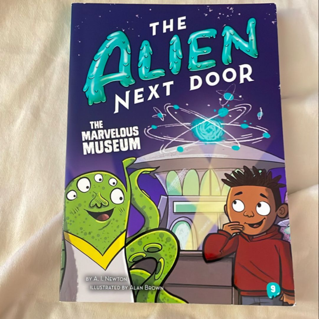 The Alien Next Door 9: the Marvelous Museum