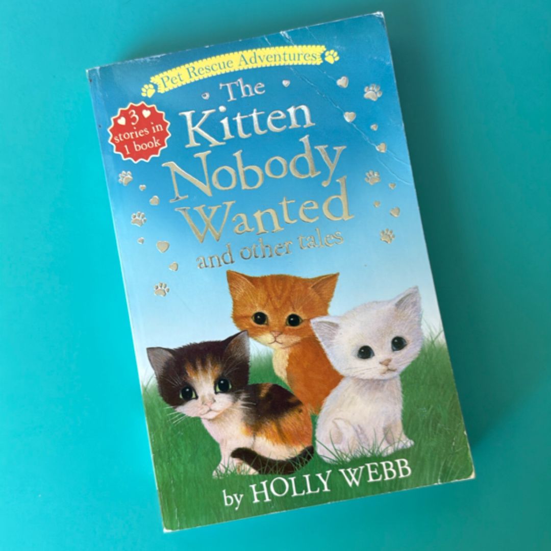 The Kitten Nobody Wanted and Other Tales