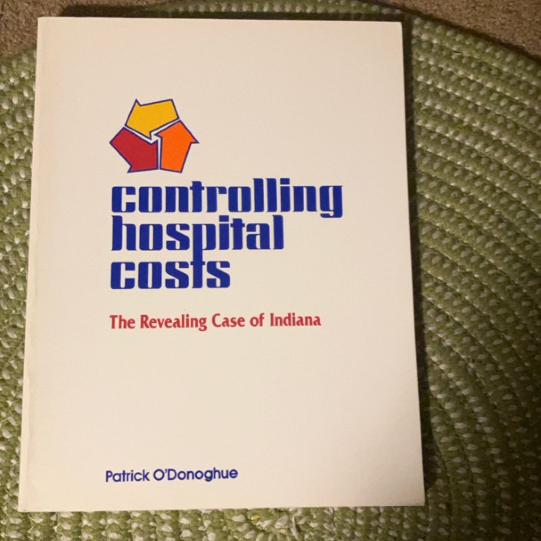 Controlling Hospital Costs: The Revealing Case of Indiana