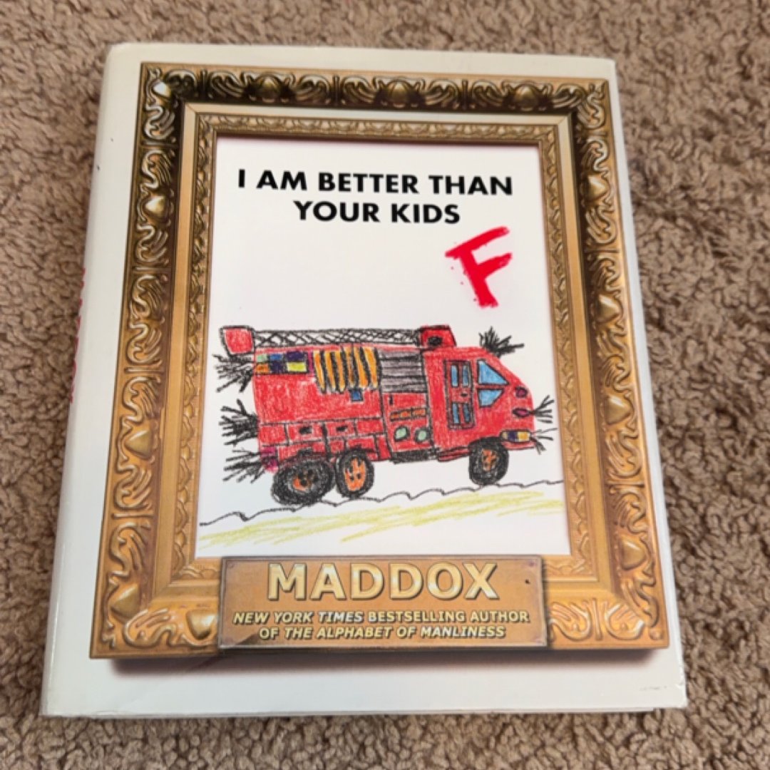 I Am Better Than Your Kids