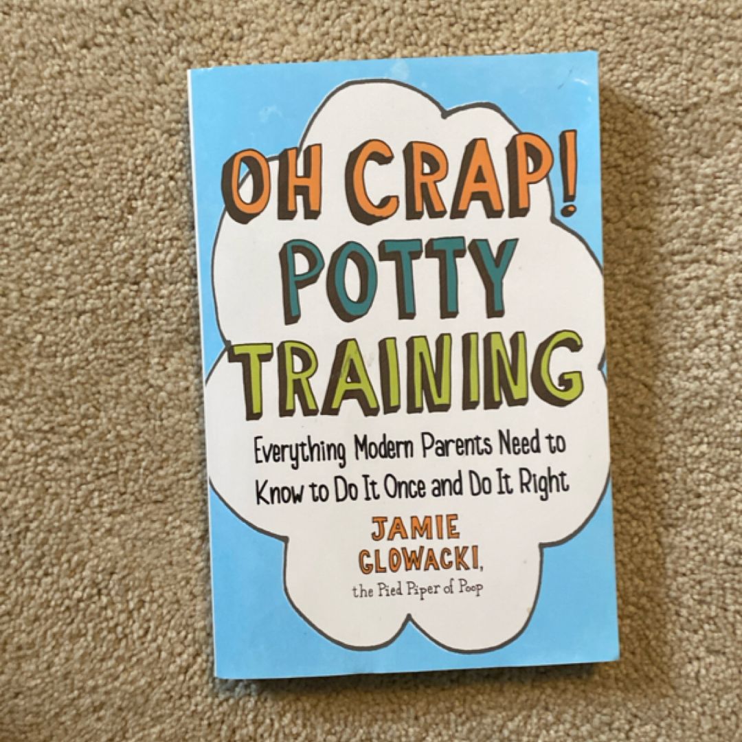 Oh Crap! Potty Training