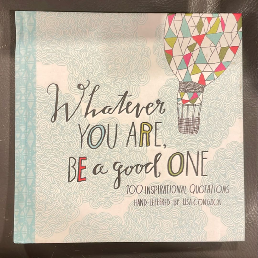 Whatever You Are Be a Good One