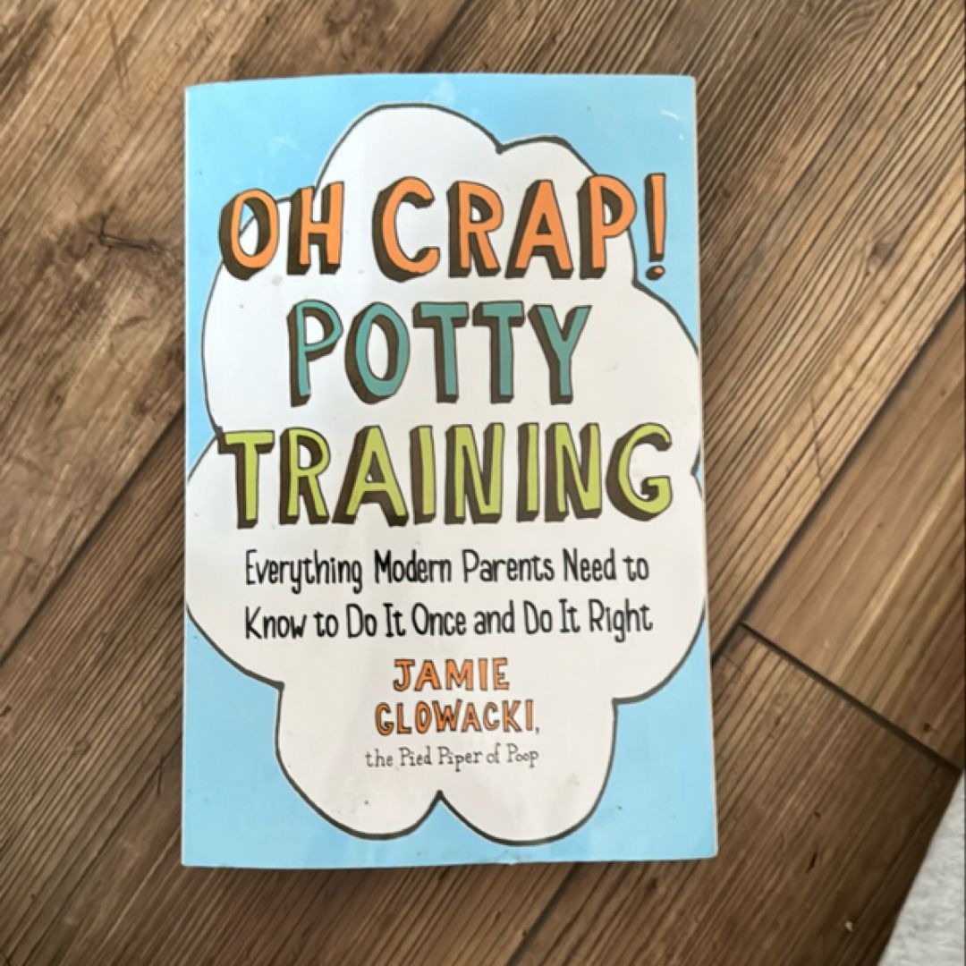 Oh Crap! Potty Training