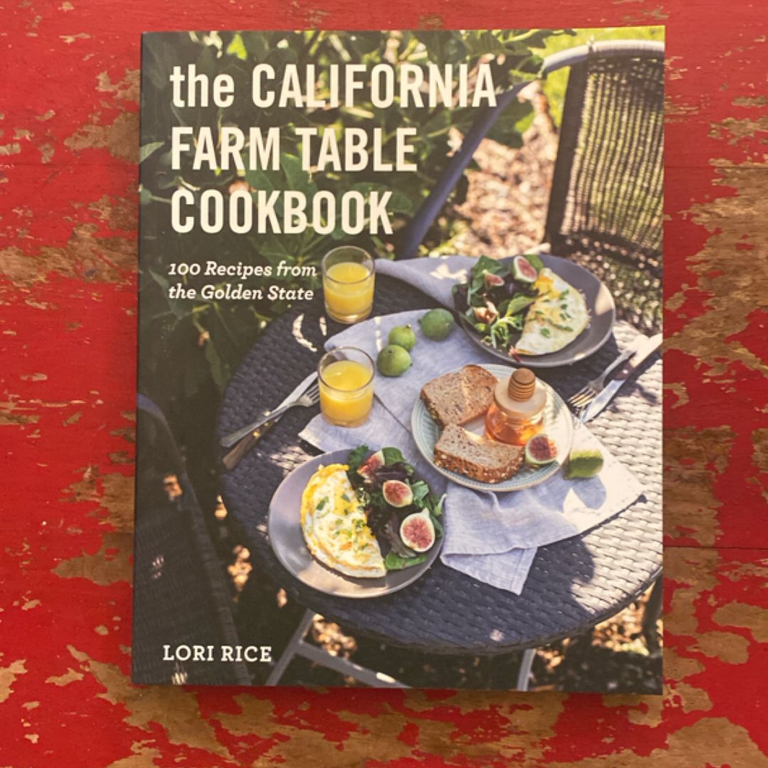 The California Farm to Table Cookbook
