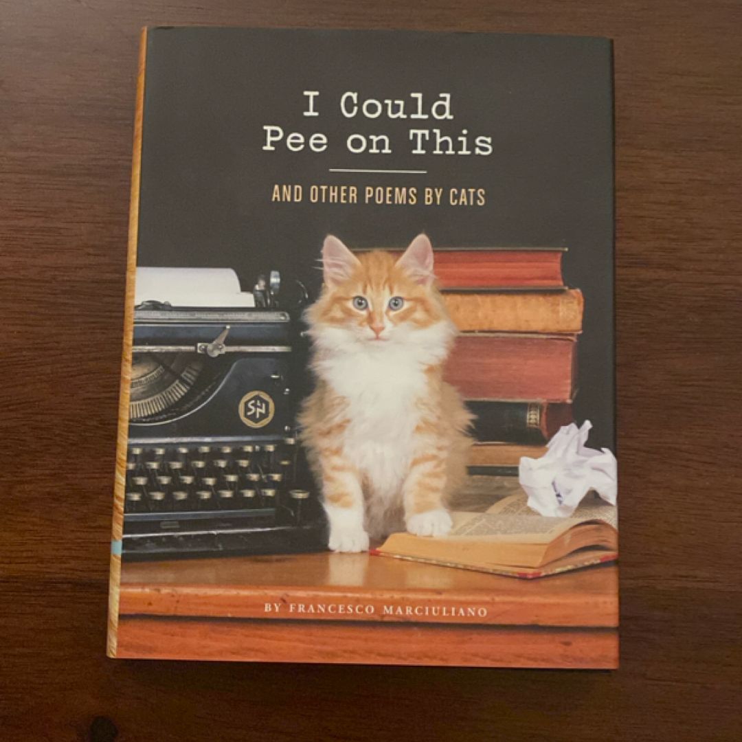 I Could Pee on This: and Other Poems by Cats (Gifts for Cat Lovers, Funny Cat Books for Cat Lovers)