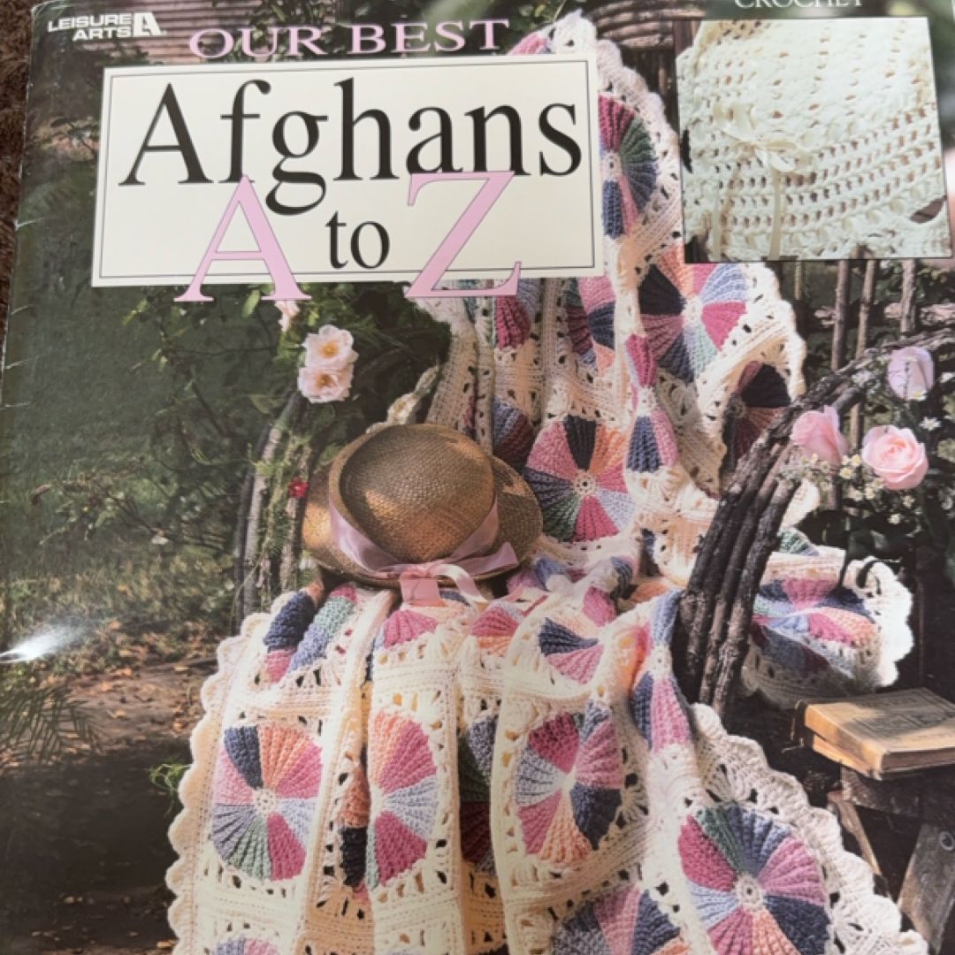 Leisure Arts Crochet Our Best Afghans A to Z