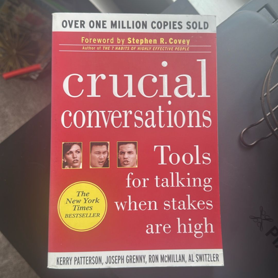 Crucial Conversations: Tools for Talking When Stakes Are High