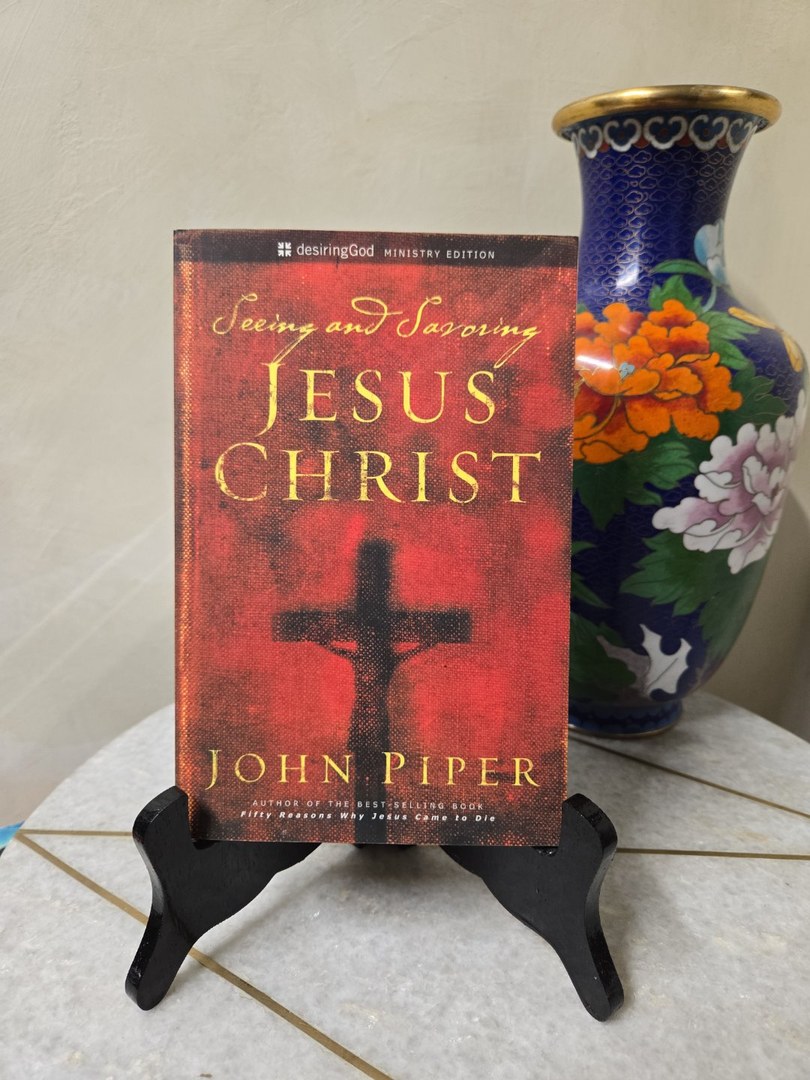 Seeing and Savoring Jesus Christ