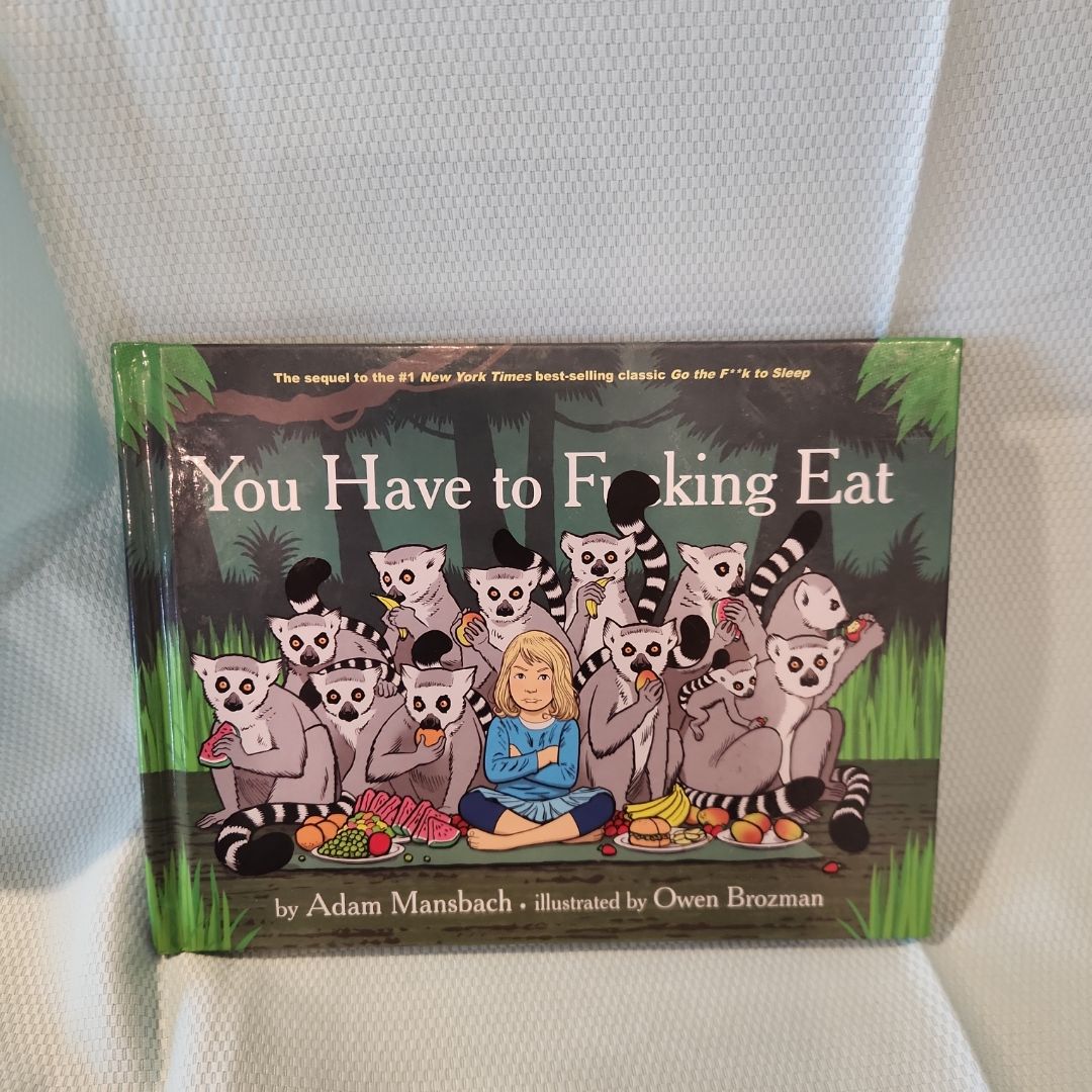 You Have to Fucking Eat (Go the Fuck to Sleep #2)