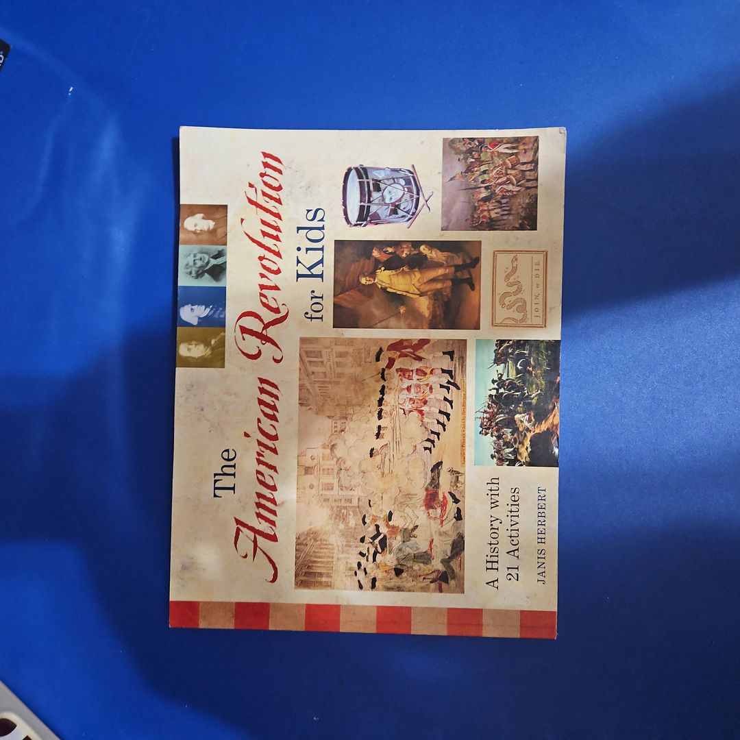 The American Revolution for Kids by Janis Herbert