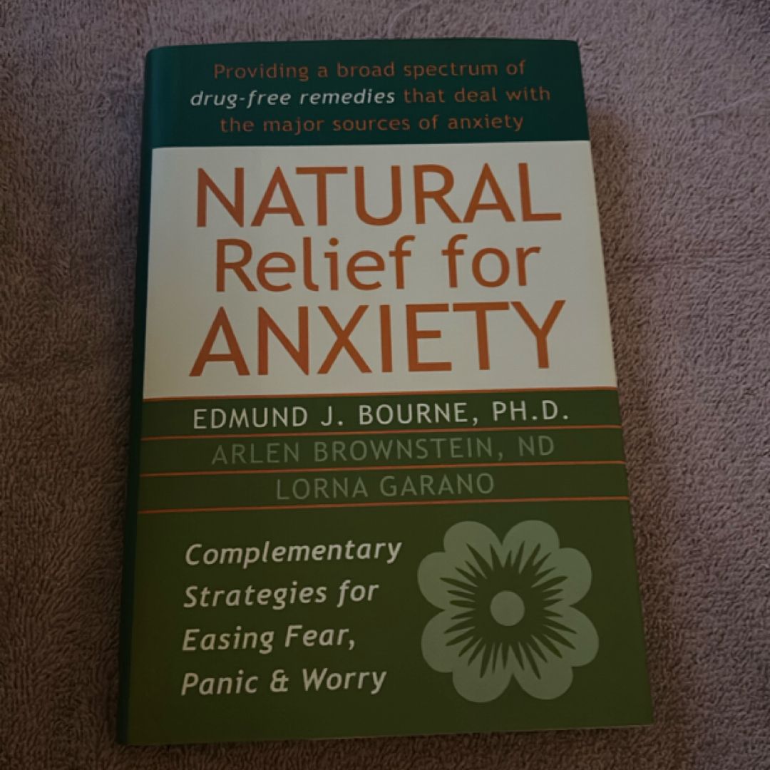 Natural Relief for Anxiety: Complementary Strategies for Easing Fear, Panic, and Worry by Arlen Brownstein (2012-05-04)