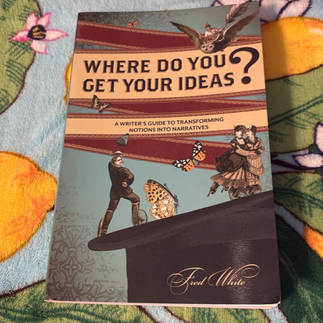 Where Do You Get Your Ideas?